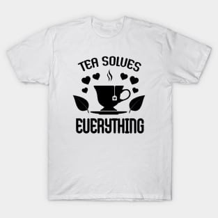 Tea solves everything T-Shirt